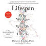 Lifespan: Why We Age-and Why We Don't Have To