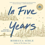 Title: In Five Years: A Novel, Author: Rebecca Serle