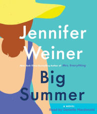 Title: Big Summer, Author: Jennifer Weiner