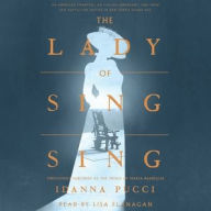 Title: The Lady of Sing Sing: An American Countess, an Italian Immigrant, and Their Epic Battle for Justice in New York's Gilded Age, Author: Idanna Pucci