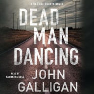 Title: Dead Man Dancing: A Bad Axe County Novel, Author: John Galligan