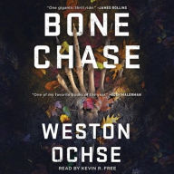 Title: Bone Chase, Author: Weston Ochse