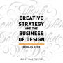 Creative Strategy and the Business of Design