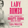 Lady Romeo: The Radical and Revolutionary Life of Charlotte Cushman, America's First Celebrity