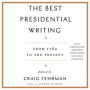 The Best Presidential Writing: From 1789 to the Present