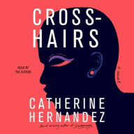Title: Crosshairs: A Novel, Author: Catherine Hernandez