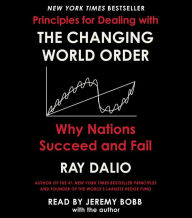 Title: Principles for Dealing with the Changing World Order: Why Nations Succeed and Fail, Author: Ray Dalio