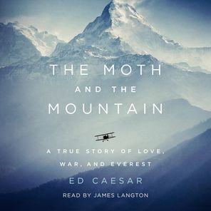 The Moth and the Mountain: A True Story of Love, War, and Everest