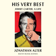 Title: His Very Best: Jimmy Carter, a Life, Author: Jonathan Alter