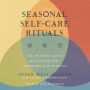 Seasonal Self-Care Rituals: Eat, Breathe, Move, and Sleep Better-According to Your Dosha