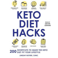 Title: Keto Diet Hacks: 200 Shortcuts to Make the Keto Diet Fit Your Lifestyle, Author: Lindsay Boyers