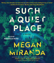 Title: Such a Quiet Place, Author: Megan Miranda