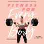 Fitness for Every Body: Strong, Confident, and Empowered at Any Size