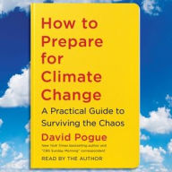Title: How to Prepare for Climate Change, Author: David Pogue