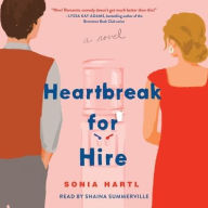 Title: Heartbreak for Hire, Author: Sonia Hartl