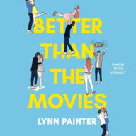 Title: Better Than the Movies, Author: Lynn Painter