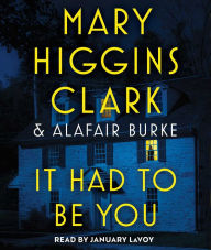 Title: It Had To Be You, Author: Mary Higgins Clark