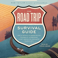 Title: The Road Trip Survival Guide: Tips and Tricks for Planning Routes, Packing Up, and Preparing for Any Unexpected Encounter Along the Way, Author: Rob Taylor