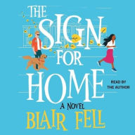 Title: The Sign for Home, Author: Blair Fell