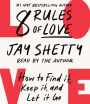 8 Rules of Love: How to Find It, Keep It, and Let It Go