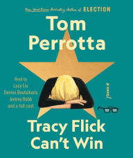 Title: Tracy Flick Can't Win, Author: Tom Perrotta