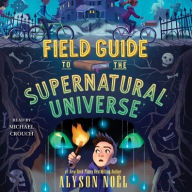 Title: Field Guide to the Supernatural Universe, Author: Alyson Noël