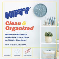 Title: NIFTY: Clean & Organized: Money-Saving Hacks and Easy DIYs for a Clean and Clutter-Free Home!, Author: Nifty
