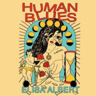 Title: Human Blues, Author: Elisa Albert