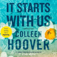 Title: It Starts with Us: A Novel, Author: Colleen Hoover