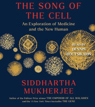 Title: The Song of the Cell: An Exploration of Medicine and the New Human, Author: Siddhartha Mukherjee