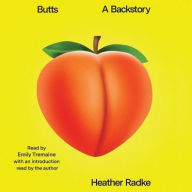 Title: Butts: A Backstory, Author: Heather Radke