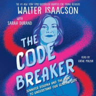 Title: The Code Breaker -- Young Readers Edition: Jennifer Doudna and the Race to Understand Our Genetic Code, Author: Walter Isaacson