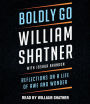 Boldly Go: Reflections on a Life of Awe and Wonder