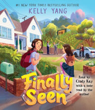 Title: Finally Seen, Author: Kelly Yang