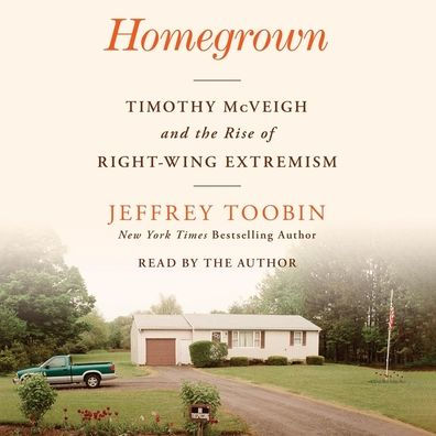 Homegrown: Timothy McVeigh and the Rise of Right-Wing Extremism