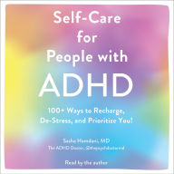 Title: Self-Care for People with ADHD: 100+ Ways to Recharge, De-Stress, and Prioritize You!, Author: Sasha Hamdani