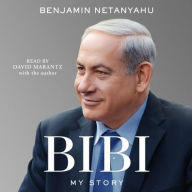 Title: Bibi: My Story, Author: Benjamin Netanyahu
