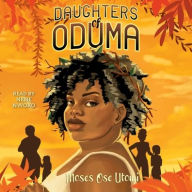 Title: Daughters of Oduma, Author: Moses Ose Utomi