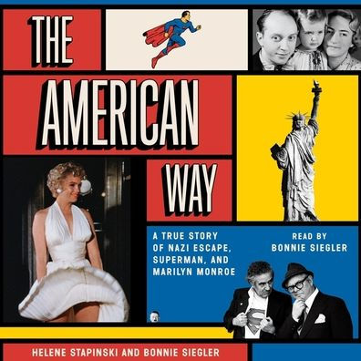 The American Way: A True Story of Nazi Escape, Superman, and Marilyn Monroe