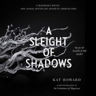 Title: A Sleight of Shadows, Author: Kat Howard