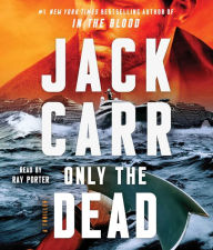 Title: Only the Dead (Terminal List Series #6), Author: Jack Carr