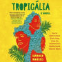 Tropicália: A Novel