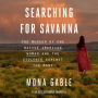 Searching for Savanna: The Murder of One Native American Woman and the Violence against the Many