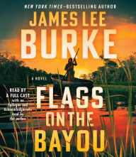 Title: Flags on the Bayou: A Novel, Author: James Lee Burke