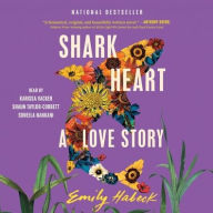 Title: Shark Heart: A Love Story, Author: Emily Habeck