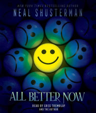 Title: All Better Now, Author: Neal Shusterman