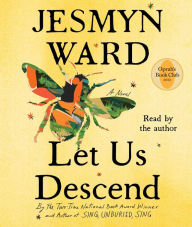 Title: Let Us Descend (Oprah's Book Club), Author: Jesmyn Ward