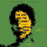 Title: The Hive and the Honey, Author: Paul Yoon