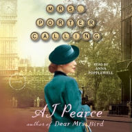 Title: Mrs. Porter Calling: A Novel, Author: AJ Pearce