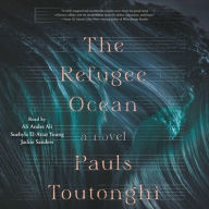 Title: The Refugee Ocean, Author: Pauls Toutonghi